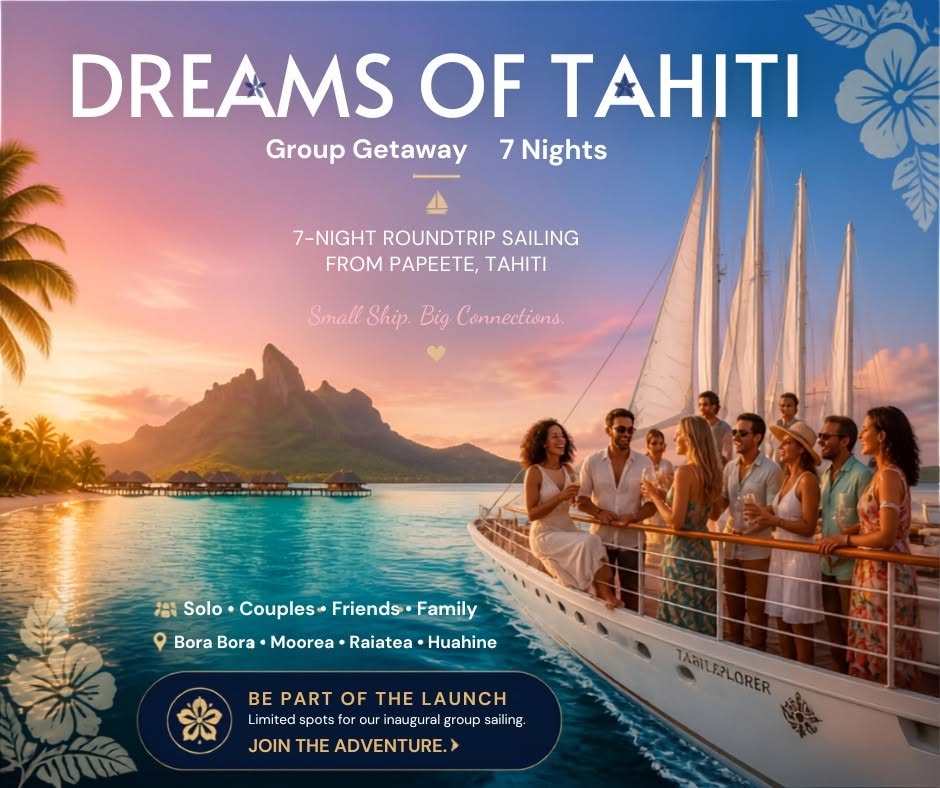 Promotional poster: group of people on a sailboat at sunset in Tahiti, advertising a 7-night sailing getaway to Bora Bora, Moorea, Raiatea, Huahine.